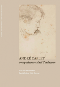 André Caplet, compositeur et chef d’orchestre