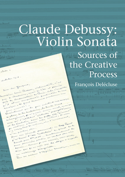 Debussy's Violin Sonata: Sources of the Creative Process