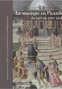 La Musique en Picardie du XIVe au XVIIe siècle