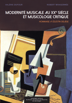 Modernité musicale au XXe siècle et musicologie critique. Hommage à Célestin Deliège