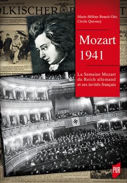 Mozart 1941. La Semaine Mozart du Reich allemand et ses invités français