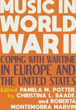 Music in World War II Coping with Wartime in Europe and the United States