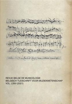 Revue belge de musicologie Belgisch tijdschrift voor muziekwetenschap Vol. LXXV (2021)